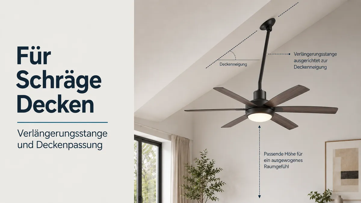 Deckenventilator mit Licht an einer schrägen oder hohen Decke mit abgewinkelter Verlängerungsstange
