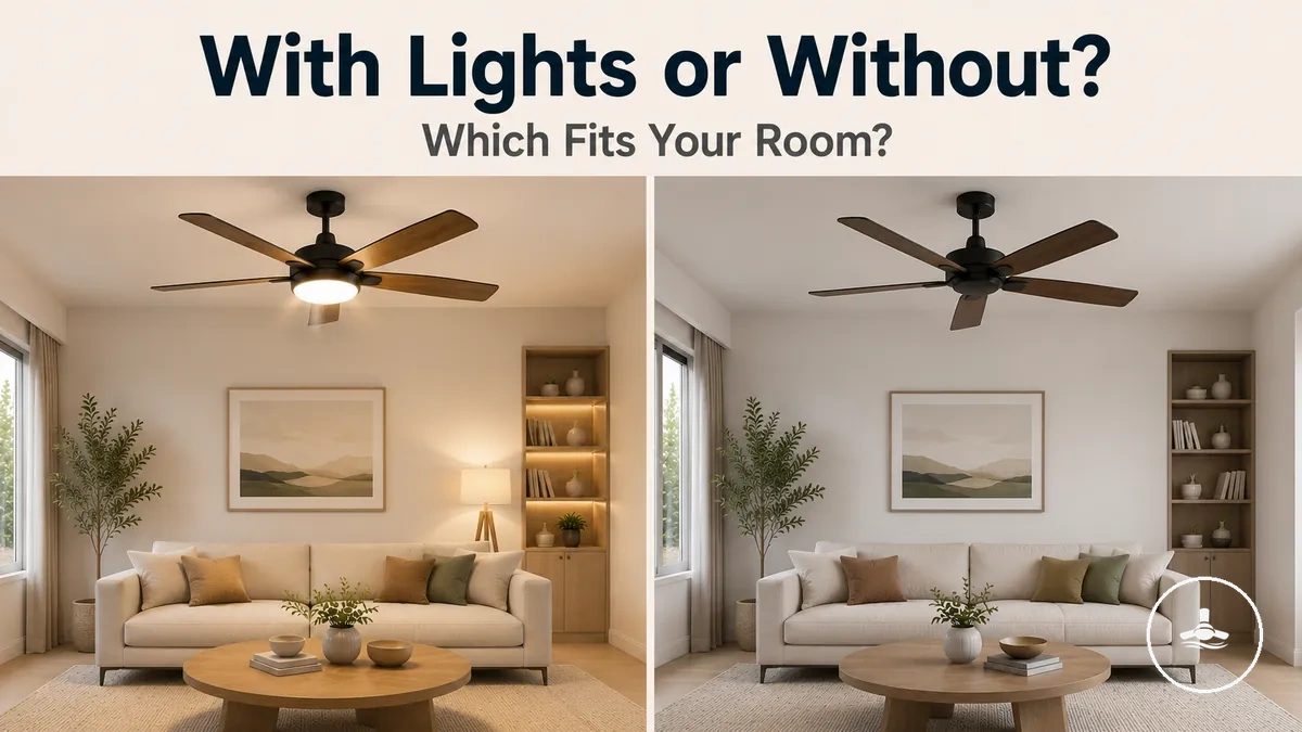 Side-by-side comparison of a ceiling fan with light and a ceiling fan without light in similar rooms