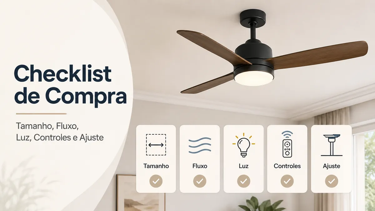 Checklist de compra para ventiladores de teto com luz com tamanho, fluxo de ar, iluminação, controles e ajuste ao teto