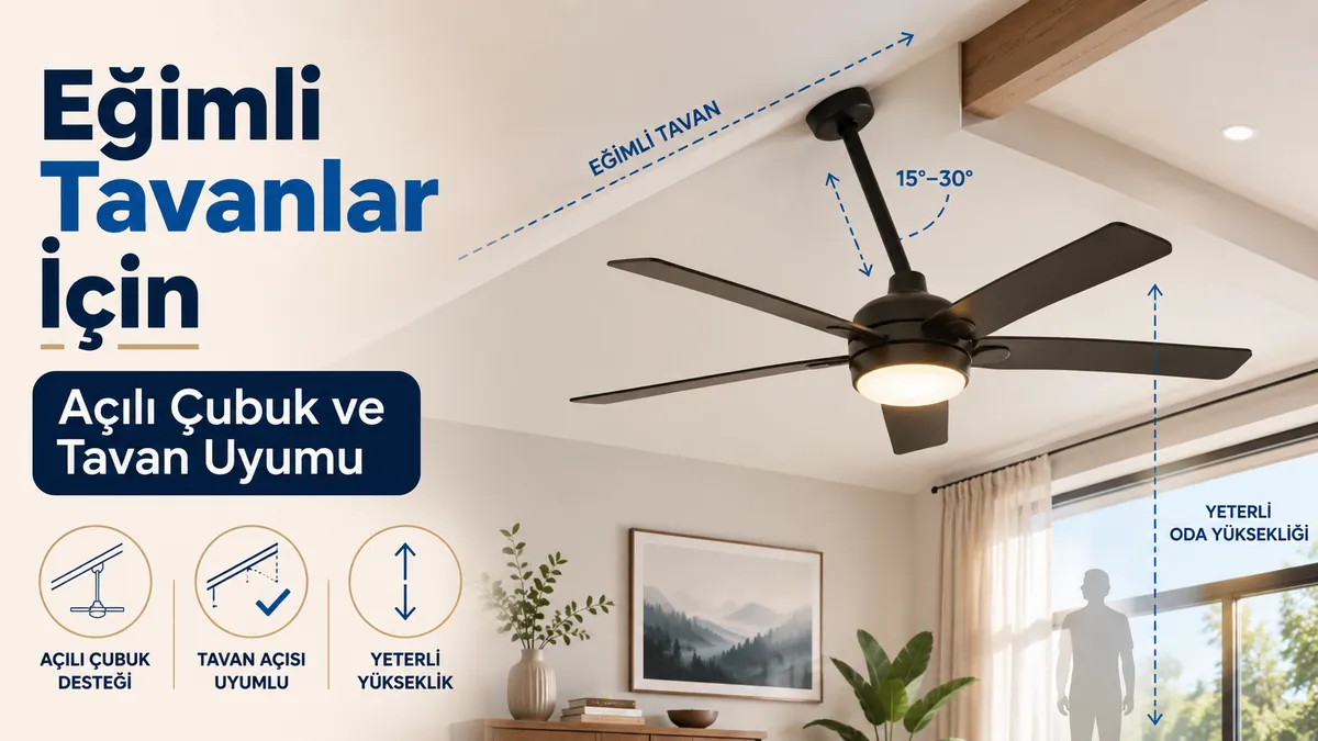 Açılı askı ve uzatma çubuğuyla eğimli veya tonozlu tavana monte edilmiş ışıklı tavan vantilatörü